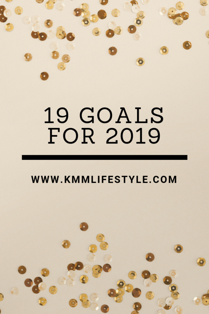 19 Goals for 2019 - KMM Lifestyle